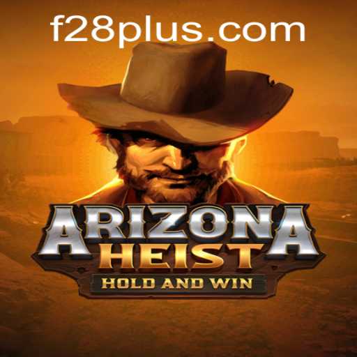 ArizonaHeist: A Thrilling Dive into the World of F28 Gaming